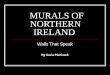 MURALS OF NORTHERN IRELAND Walls That Speak By Daria Pieniazek