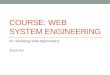 COURSE: WEB SYSTEM ENGINEERING 02. Modeling Web Applications Anca Ion