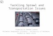 Tackling Sprawl and Transportation Issues Produced by Amanda Lawson Delaware Geographic Alliance – University of Delaware Funded by Space Grant