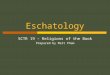 Eschatology SCTR 19 – Religions of the Book Prepared by Matt Pham