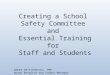 Creating a School Safety Committee and Essential Training for Staff and Students Amber Oeltjenbruns, PHR Human Resource and Safety Manager Pinnacle Charter