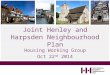 Housing Working Group Oct 22 nd 2014 Joint Henley and Harpsden Neighbourhood Plan