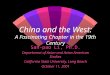 China and the West: A Fascinating Chapter in the 19th Century San-pao Li, Ph.D. Department of Asian and Asian American Studies California State University,