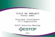 TITLE OF PROJECT PROPOSAL NUMBER Principal Investigator PI’s Organization ESTCP Selection Meeting DATE