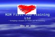 M2M First Aid Training Ltd ~ bringing a breath of fresh air to training ~ Who we are