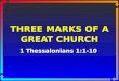 THREE MARKS OF A GREAT CHURCH 1 Thessalonians 1:1-10