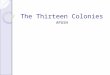 The Thirteen Colonies APUSH. SOUTHERN COLONIES Charter of the Virginia Company
