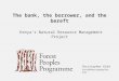 The bank, the borrower, and the bereft Kenya’s Natural Resource Management Project Christopher Kidd chris@forestpeoples.org