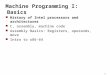 Carnegie Mellon 1 Machine Programming I: Basics History of Intel processors and architectures C, assembly, machine code Assembly Basics: Registers, operands,