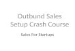 Sales For Startups Outbund Sales Setup Crash Course
