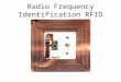 Radio Frequency Identification RFID. The Internet of Things At the moment only logistics and retail is thinking about this. But it is too important
