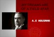 A.E HOUSMAN.  Housman, whose father was a solicitor, was one of seven children. He much preferred his mother; and her death on his 12th birthday was