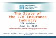 The State of the L/H Insurance Industry SIR Webinar June 6, 2011 Download at:  Steven N. Weisbart, Ph.D., CLU, Senior Vice President