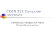 COEN 252 Computer Forensics Forensics Process for Hard Drive Examination