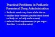 Practical Problems in Pediatric Parenteral Drug Administration Pediatric needs vary from adults due to: smaller dose volumes (smaller doses based on body