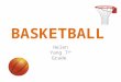 BASKETBALL Helen Yang 7 th Grade. ORIGIN OF BASKETBALL Basketball has a clear origin in contrast to other sports because it did not evolve from an ancient