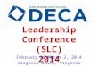 State Leadership Conference (SLC) 2014 February 28-March 2, 2014 Virginia Beach, Virginia