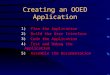 Creating an OOED Application 1) Plan the Application 2) Build the User Interface 3) Code the Application 4) Test and Debug the Application 5) Assemble