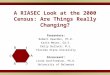 2005 National Career Development Association Conference A RIASEC Look at the 2000 Census: Are Things Really Changing? Presenters: Robert Reardon, Ph.D