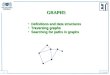 #1© K.Goczyła GRAPHS Definitions and data structuresDefinitions and data structures Traversing graphsTraversing graphs Searching for paths in graphsSearching