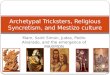 Mam, Saint Simon, Judas, Pedro Alvarado, and the emergence of MAXIMON Archetypal Tricksters, Religious Syncretism, and Mestizo culture