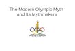 The Modern Olympic Myth and Its Mythmakers. Riefenstahl's Olympiad Leni Riefenstahl 1901-2003) “Olympiad” (1936)