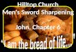 Mastering “…the Sword of the Spirit, which is the Word of God.” Hilltop Church Men’s Sword Sharpening