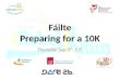 Fáilte Preparing for a 10K Thursday Sep 5 th, CIT
