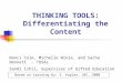THINKING TOOLS: Differentiating the Content Based on training by: S. Kaplan, USC, 2008 Nanci Cole, Michelle Wikle, and Sacha Bennett - TOSAs Sandi Ishii,
