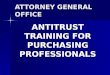 ATTORNEY GENERAL OFFICE ANTITRUST TRAINING FOR PURCHASING PROFESSIONALS