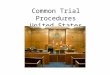 Common Trial Procedures United States. Opening Statements