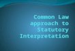Example of statutory interpretation K-Generation Pty Limited v Liquor Licensing Court [2009] HCA 4 French CJ 