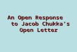 An Open Response to Jacob Chukka’s Open Letter. 2 From: Jacob Chukka Date: Oct 24, 2007 10:26 PM Subject: American team bringing division in well estalished