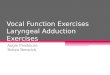 Vocal Function Exercises Laryngeal Adduction Exercises Angie Predmore Robyn Renwick