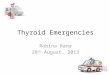 Thyroid Emergencies Robina Rana 28 th August, 2013