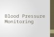 Blood Pressure Monitoring. How do we measure it?