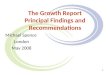 1 The Growth Report Principal Findings and Recommendations Michael Spence London May 2008