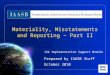 ISA Implementation Support Module Prepared by IAASB Staff October 2010 Materiality, Misstatements and Reporting − Part II