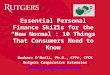 Essential Personal Finance Skills for the “New Normal”: 10 Things That Consumers Need to Know Barbara O’Neill, Ph.D., CFP®, CFCS Rutgers Cooperative Extension