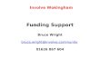 Funding Support Bruce Wright bruce.wright@involve.community 01626 867 604 bruce.wright@involve.community Involve Wokingham