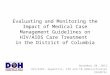 Evaluating and Monitoring the Impact of Medical Case Management Guidelines on HIV/AIDS Care Treatment in the District of Columbia November 28, 2012 HIV/AIDS,