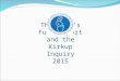 The King’s Fund Report and the Kirkup Inquiry 2015