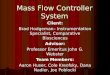 Mass Flow Controller System Client: Brad Hodgeman– Instrumentation Specialist, Comparative Biosciences Advisor: Professor Emeritus John G. Webster Team