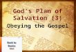 God’s Plan of Salvation (3) Obeying the Gospel. Obedience ὑ πακοή, (hypakon - noun), ὑ πακούω (hypakou – verb) “a state of being in compliance” “to follow