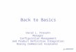 Back to Basics David L. Presuhn Manager Configuration Management and Product Definition Integration Boeing Commercial Airplanes