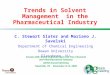Trends in Solvent Management in the Pharmaceutical Industry C. Stewart Slater and Mariano J. Savelski Department of Chemical Engineering Rowan University