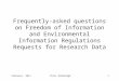 February 2011Chris Rusbridge1 Frequently-asked questions on Freedom of Information and Environmental Information Regulations Requests for Research Data