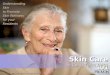 Understanding Skin to Promote Skin Wellness for your Residents  2010 GOJO Industries, Inc. All rights reserved. Skin Care 101 In Long Term Care