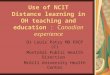 Use of NCIT Distance learning in OH teaching and education : Canadian experience Dr Louis Patry MD FRCP (C) Montréal Public Health Direction McGill University