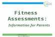 1 Fitness Assessments: Information for Parents Created by HealthMPowers